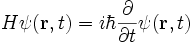 H \psi(\mathbf{r},t) = i \hbar \frac{\partial}{\partial t} \psi(\mathbf{r},t)