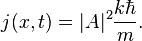j(x,t) = |A|^2 {k \hbar \over m}.