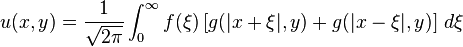 u(x,y) = \frac{1}{\sqrt{2\pi}}\int_0^\infty f(\xi)\left[g(|x+\xi|,y)+g(|x-\xi|,y)\right]\,d\xi\,